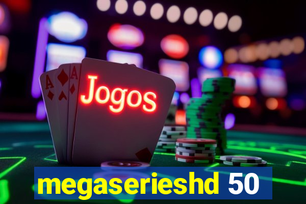 megaserieshd 50